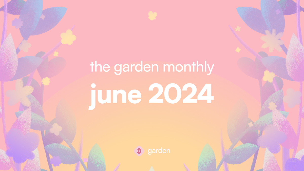 the garden monthly: june 2024